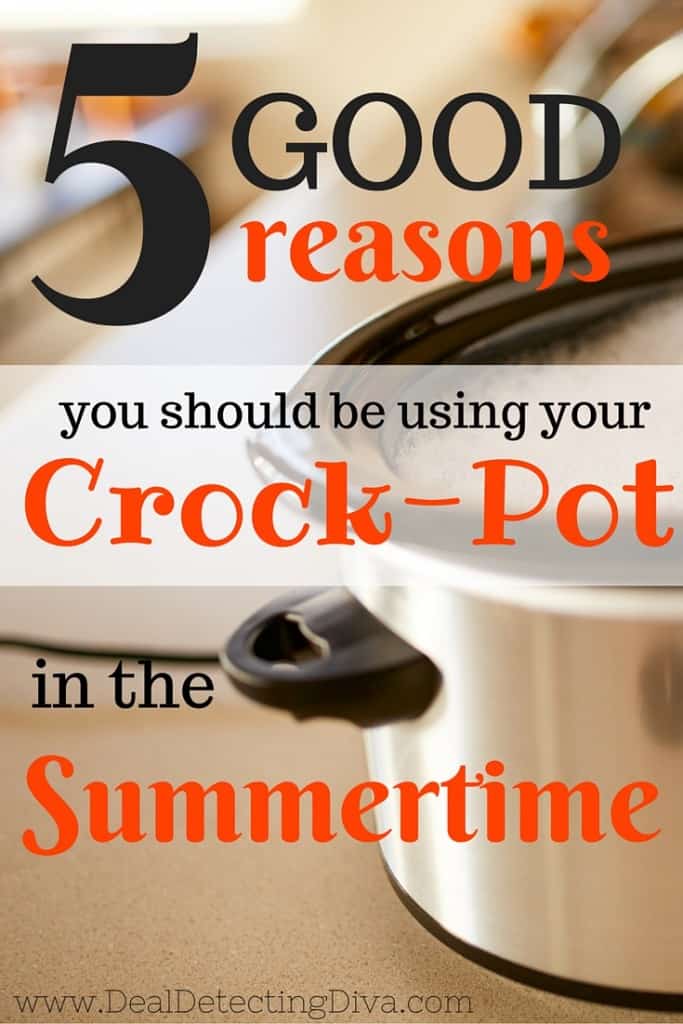 5 Good Reasons You Should Be Using Your Crock-Pot in the Summertime