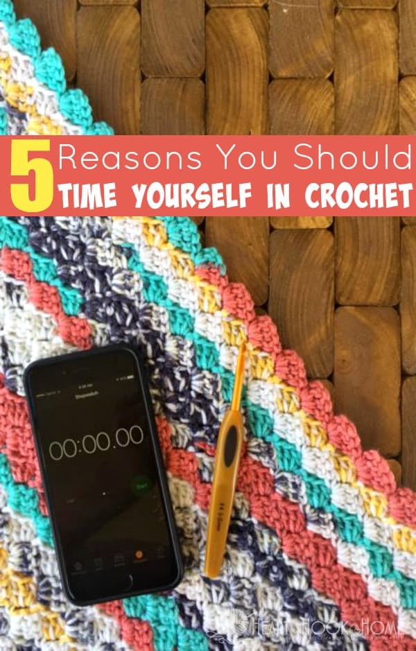 5 Reasons you should time yourself while crocheting