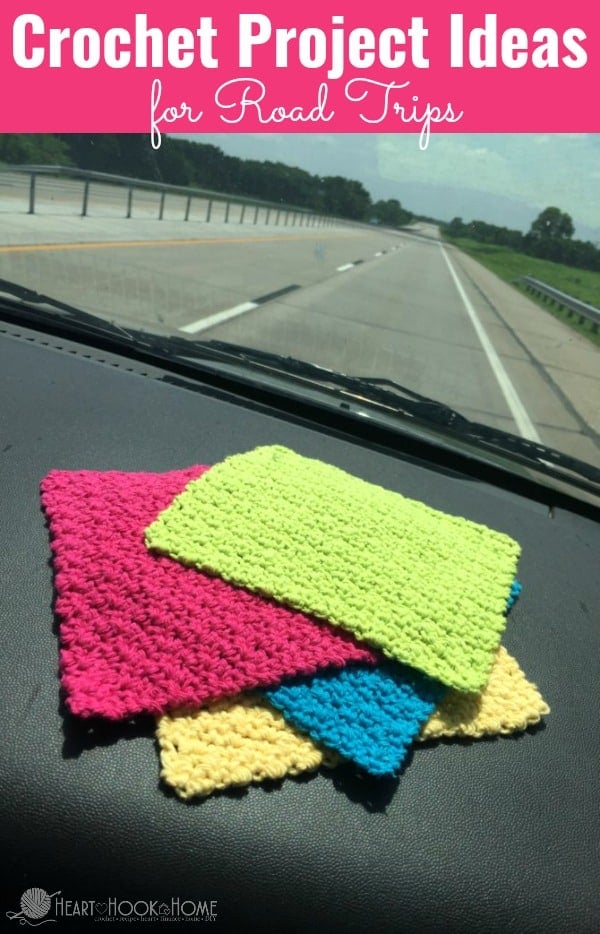 Heading on a Road Trip Take your crochet with you! Here are some projects to get you thinkin'!