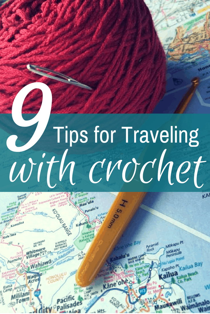 9 Tips for Traveling with Crochet