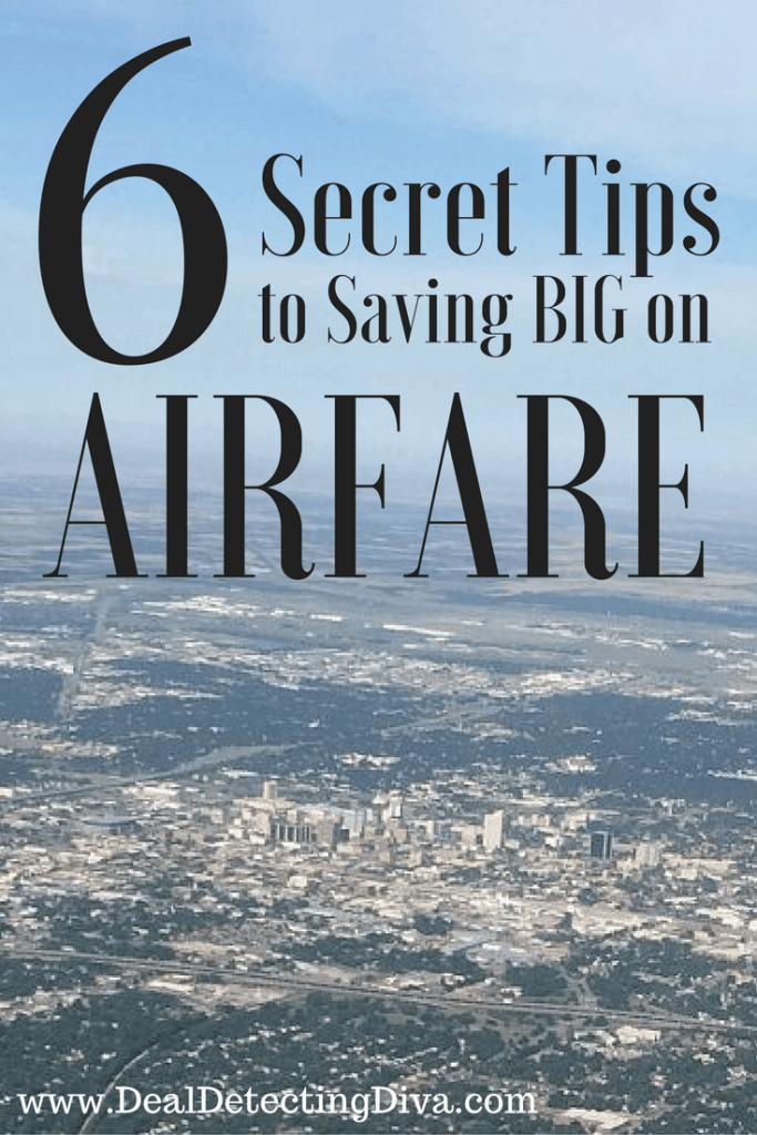 6 Secret Tips to Saving BIG on Airfare {without signing up for 100 credit cards}