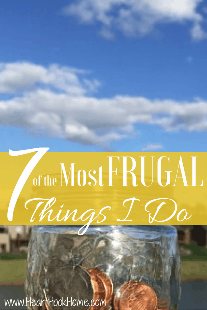 Top 7 Most Frugal Things I Do